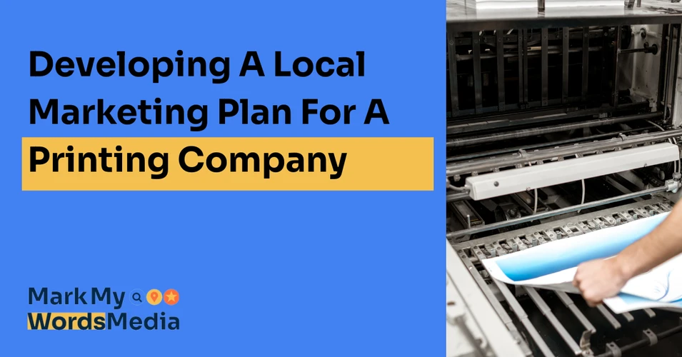 Developing A Local Marketing Plan For A Printing Company