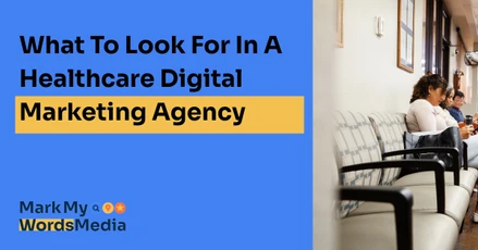 What To Look For In A Healthcare Digital Marketing Agency