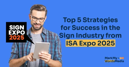 5 Insights for Success in the Sign Industry, Inspired by ISA International Expo 2025